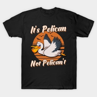 Cute & Funny It's Pelican Not Pelican't Pun T-Shirt